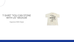 T-SHIRT "YOU CAN STONE WITH US" MEDIUM by@Outfy